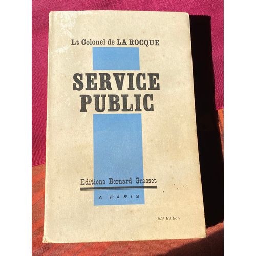 Service Public. Lt Colonel De La Rocque. Éditions Bernard Grasset 1934