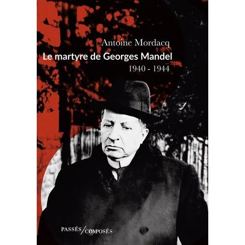 Le Martyre De Georges Mandel - 1940-1944