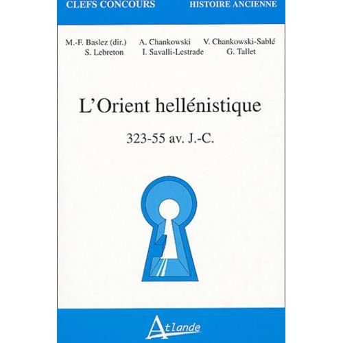 L'orient Hellénistique 323-55 Av - J.-C