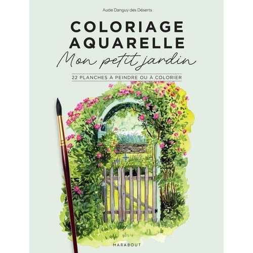 Coloriage Aquarelle : Mon Petit Jardin - 22 Planches À Peindre Ou À Colorier
