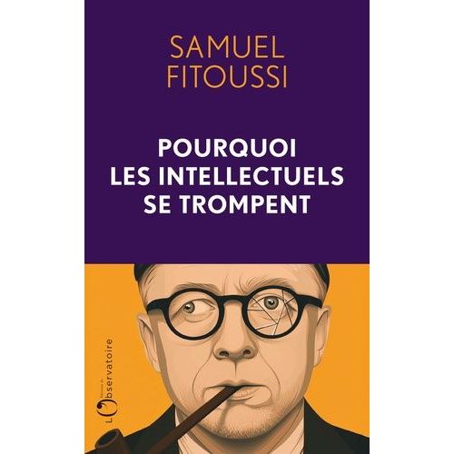 Pourquoi Les Intellectuels Se Trompent