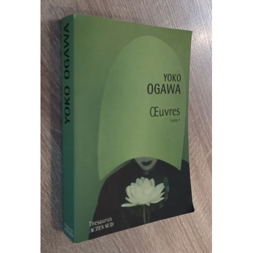 Oeuvres -Tome 1 - Yoko Ogawa / "Thesaurus" Actes Sud 2009 / Littérature Japonaise Japon