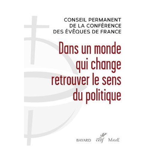 Dans Un Monde Qui Change, Retrouver Le Sens Du Politique