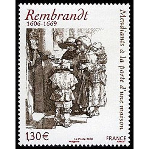 Art : "Mendiants À La Porte D'une Maison" Oeuvre De Rembrandt Année 2006 N° 3984 Yvert Et Tellier Luxe