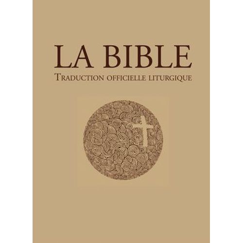 La Bible - Traduction Officielle Liturgique