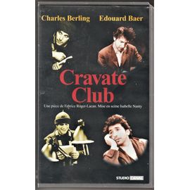 Cravate Club, Pièce De Théâtre Avec Charles Berling Et Edouard Baer, Vhs