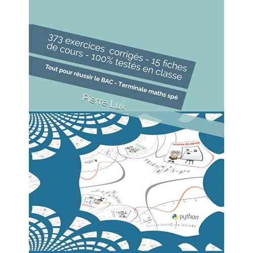 373 Exercices Corrigs - 100% Tests En Classe -15 Fiches De Cours: Tout Pour Russir Le Bac - Terminale Maths Sp (Exercices Corrigs Mathmatiques - Lux)   de pierre lux  Format Broch 
