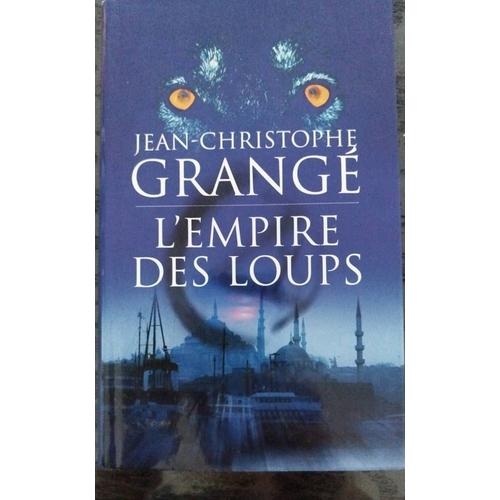 L'empire Des Loups - Jean Christophe Grangé