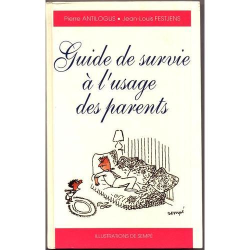 Guide De Survie À L'usage Des Parents