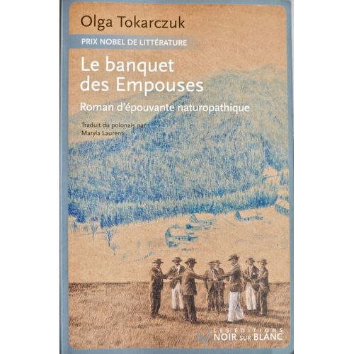 Olga Tokarczuk. Le Banquet Des Empouses.