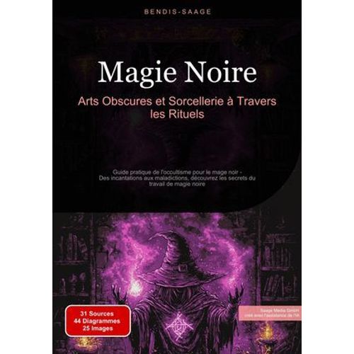 Magie Noire: Arts Obscures Et Sorcellerie À Travers Les Rituels