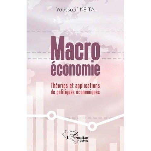 Macroéconomie - Théories Et Applications De Politiques Économiques