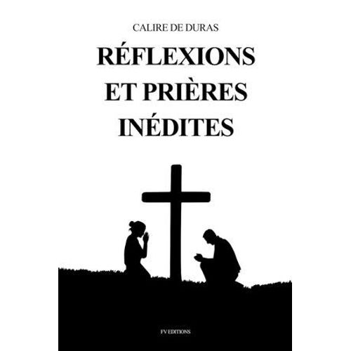 Réflexions Et Prières Inédites