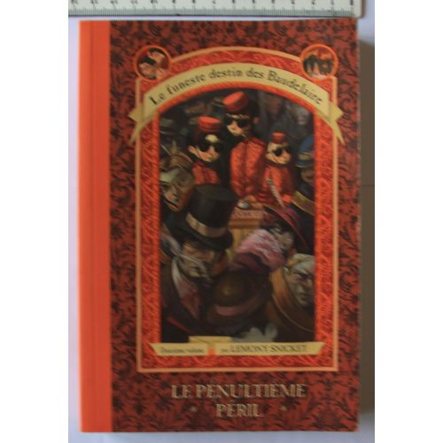 Le Destin Funeste Des Baudelaire Tome 12 Le Pénultième Péril