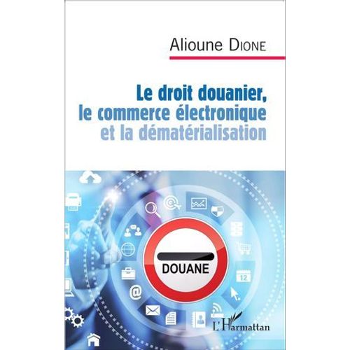 Le Droit Douanier, Le Commerce Électronique Et La Dématérialisation