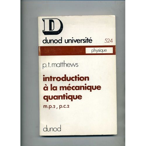 Dunod Universite - Physique - Introduction A La Mecanique Quantique - M.P. 2 , P.C.2
