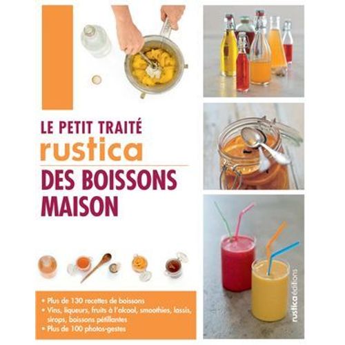 Le Petit Traité Rustica Des Boissons Maison