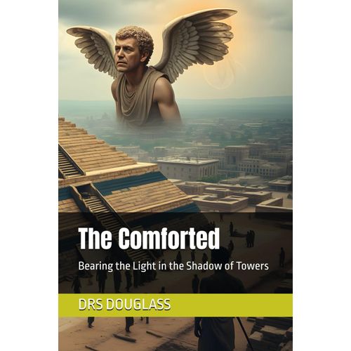 The Comforted: Bearing The Light In The Shadow Of Towers (Large Print Paperbacks)
