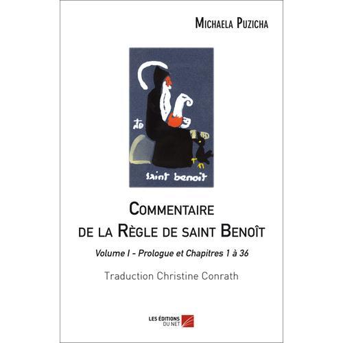 Commentaire De La Règle De Saint Benoît - Volume I - Prologue Et Chapitres 1 À 36