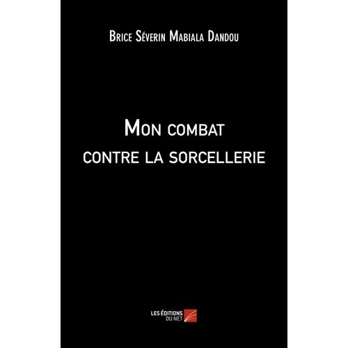 Mon Combat Contre La Sorcellerie