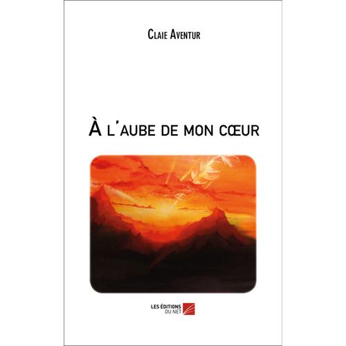 À L'aube De Mon Coeur