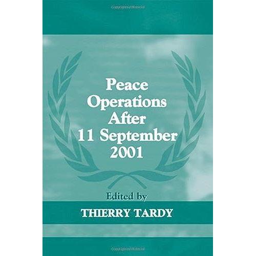 Peace Operations After 11 September 2001 (Cass Series On Peacekeeping)