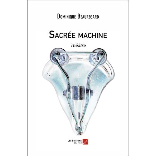 Sacrée Machine - Théâtre