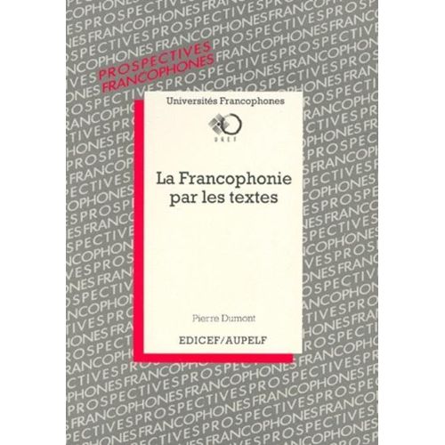 La Francophonie Par Les Textes Par Pierre Dumont
