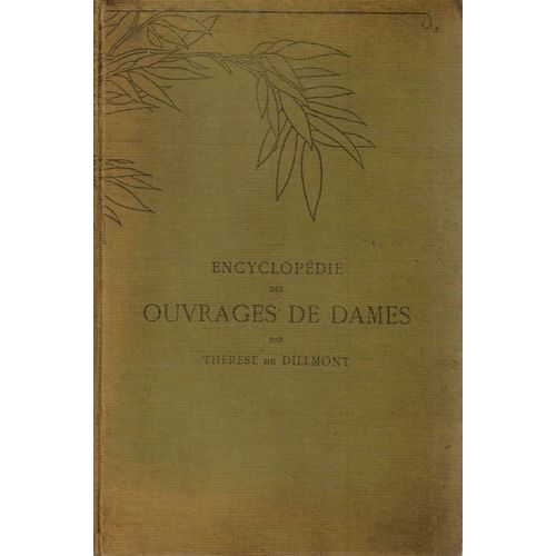 Encyclopédie Des Ouvrages De Dames - Thérèse De Dillmont (Librairie Delagrave, Bibliothèque D.M.C, Non Daté)