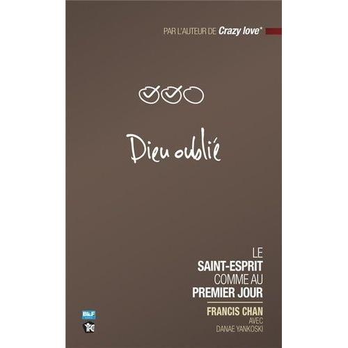 Dieu Oublié - Le Saint-Esprit Comme Au Premier Jour