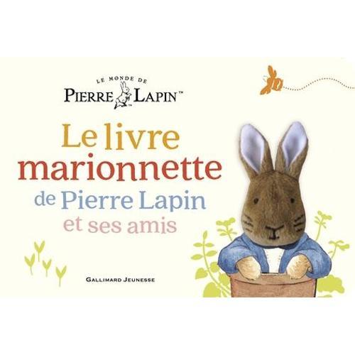 Le Monde De Pierre Lapin - Le Livre Marionnette De Pierre Lapin Et Ses Amis