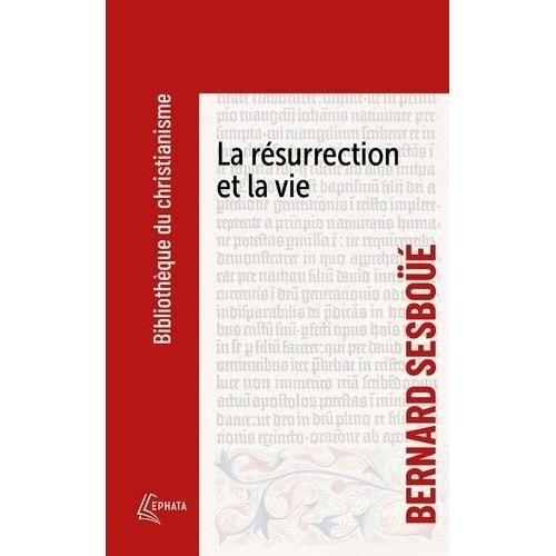 La Résurrection Et La Vie - Petite Catéchèse Sur Les Choses De La Fin