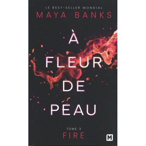 A Fleur De Peau Tome 3 - Fire