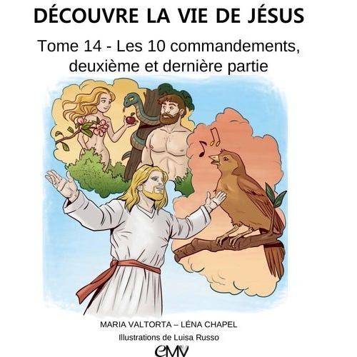 Découvre La Vie De Jésus Tome 14 - Les 10 Commandements - Deuxième Et Dernière Partie