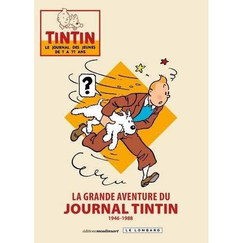 La Grande Aventure Du Journal Tintin - 1946-1988