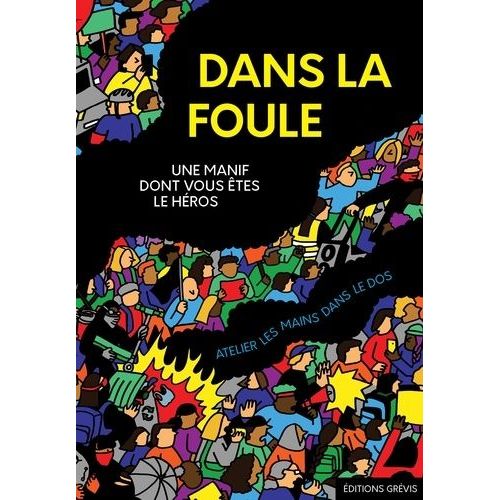 Dans La Foule - Une Manif Dont Vous Êtes Le Héros