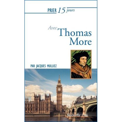 Prier 15 Jours Avec Thomas More