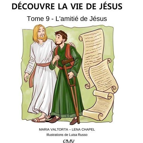 Découvre La Vie De Jésus Tome 9 - L'amitié De Jésus