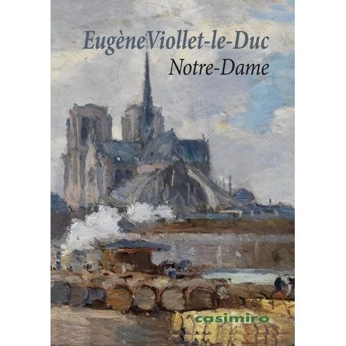 Notre-Dame De Paris - Suivi De Du Style Gothique Au Xixe Siècle
