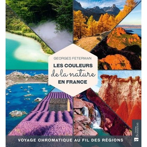 Les Couleurs De La Nature En France - Voyage Chromatique Au Fil Des Régions