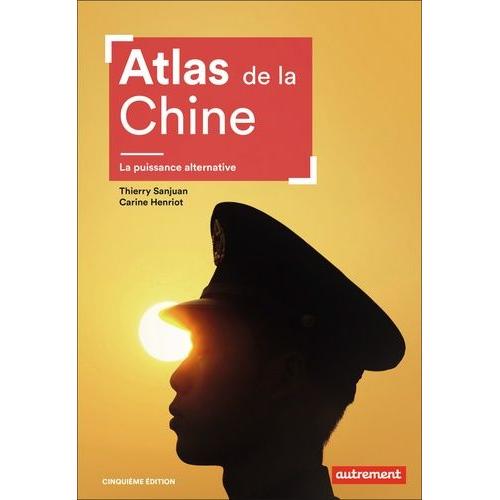 Atlas De La Chine - La Puissance Alternative