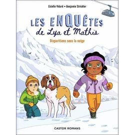 Les Enquêtes De Lya Et Mathis - Disparitions Sous La Neige