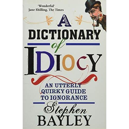 Dictionary Of Idiocy