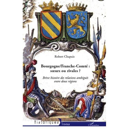 Bourgogne/Franche-Comté : Soeurs Ou Rivales ?
