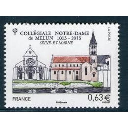 Centenaire De La Collégiale Notre Dame De Melun (Seine Et Marne) Année 2013 N° 4743 Yvert Et Tellier Luxe