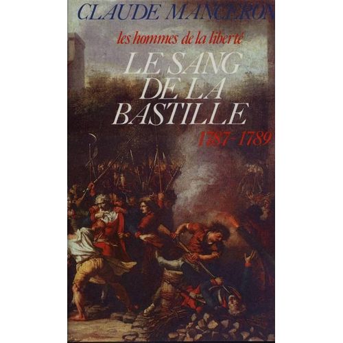 Les Hommes De La Liberté - Tome 5, Le Sang De La Bastille