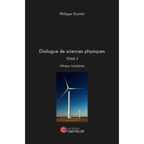Dialogue De Sciences Physiques - Tome 3 : Niveau Troisième