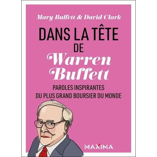Dans La Tête De Warren Buffett - Paroles Inspirantes Du Plus Grand Boursier Du Monde