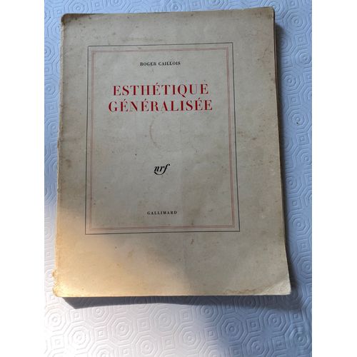 Caillois (Roger), Esthétique Généralisée, Paris, Nrf Gallimard, Paris, 1962. In-4 27 X 21 Cm. Broché, Premier Plat Imprimé De Lettres Rouges Et Noires, 38 Pp. Édition Originale.
