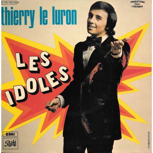 Thierry Le Luron - "Les Idoles" [Vinyle 45 Tours 7" Ep - 1972] : Johnny Hallyday / Julien Clerc / Zanini / Claude François / Richard Anthony / Jacques Dutronc / Adamo